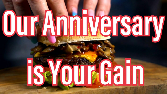 our anniversary is your gain
