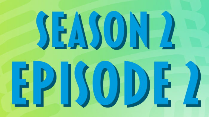 Season 2 Episode 2