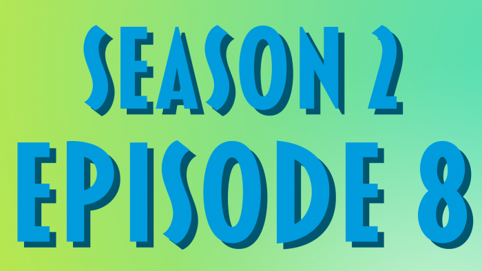 Season 2 Episode 8