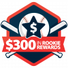 $300 in rookie rewards